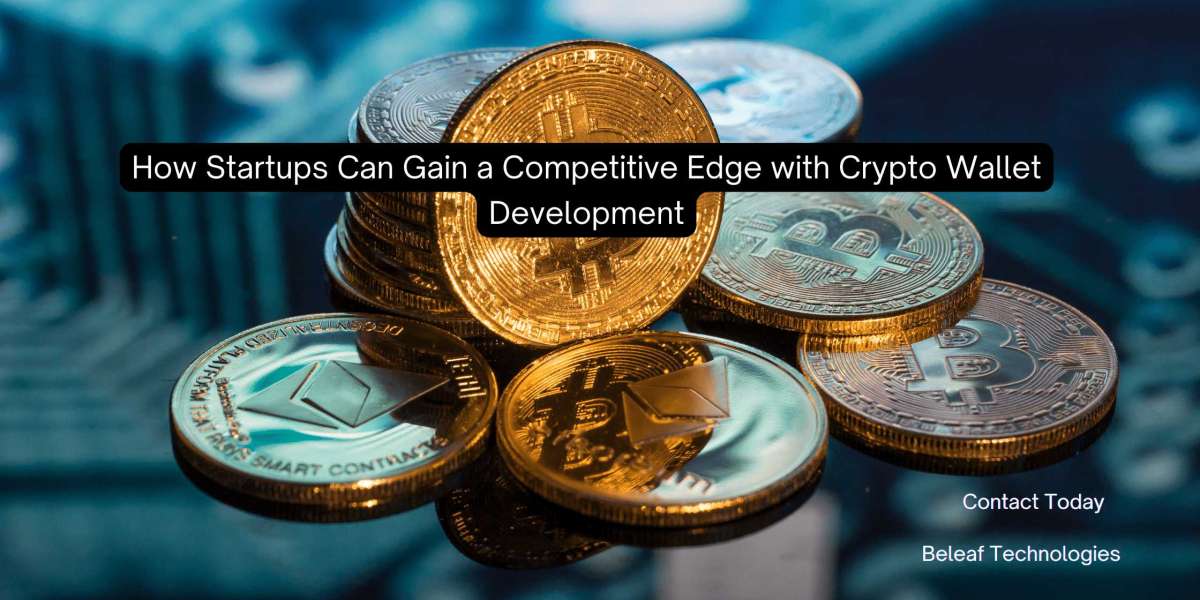 How Startups Can Gain a Competitive Edge with Crypto Wallet Development