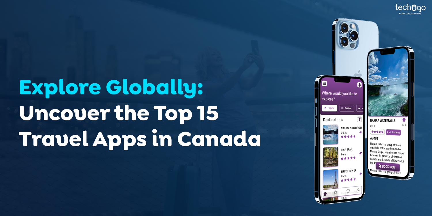Explore Globally: Uncover the Top 15 Travel Apps in Canada