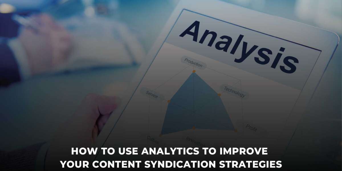 How to Use Analytics to Improve Your Content Syndication Strategies