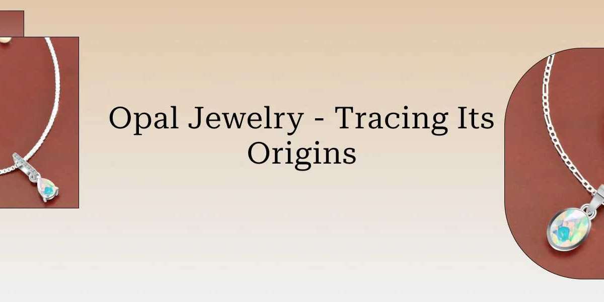 The Historical Backdrop of Opal Jewelry