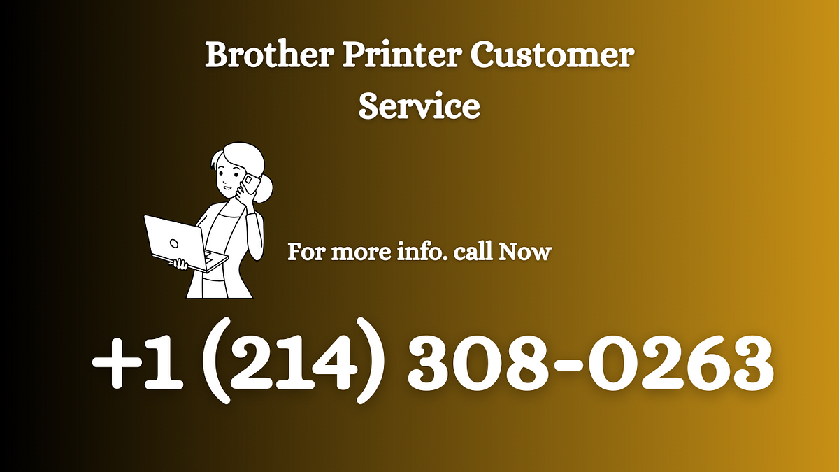 ☏+1 (214) 308–0263☏|How do I contact Brother printer Customer Service? | by Sofiarozer | Apr, 2024 | Medium