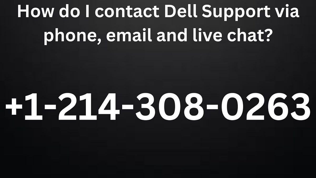 How do I contact Dell Support via phone, email and live chat | Dell Support | by Pinealex | Jun, 2024 | Medium