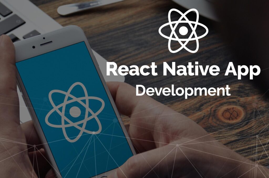 React Native App Development Company: Comprehensive Guide
