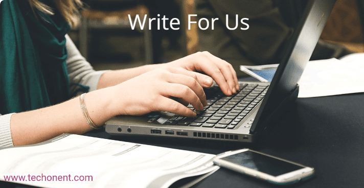 Technology Write For Us - Submit Guest Post on Techonent Blog