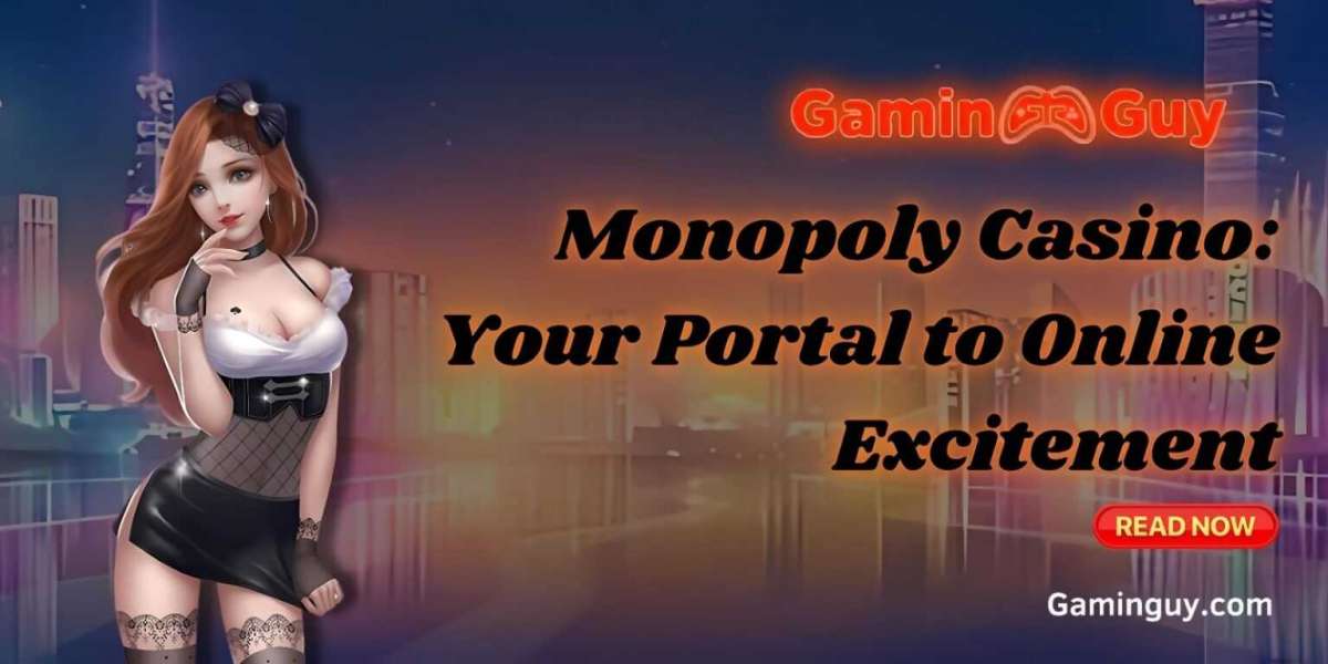 Monopoly Casino: Your Portal to Online Excitement