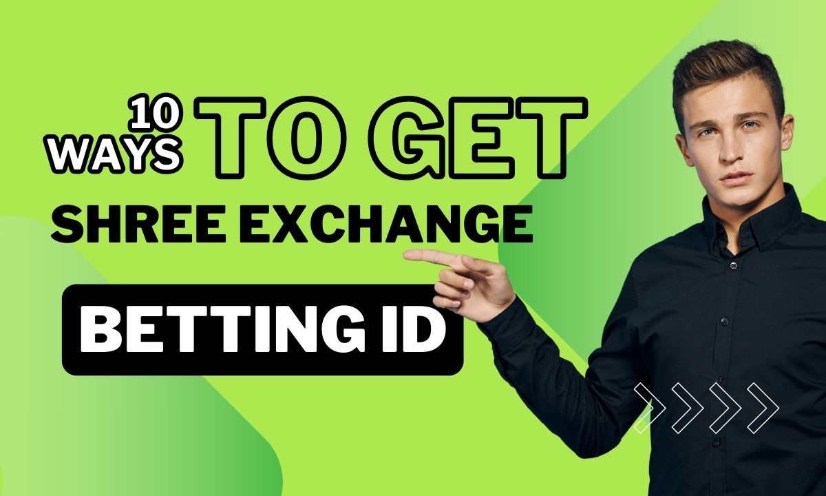 10 Ways to Get Most Out Of Your Shree Exchange Betting ID