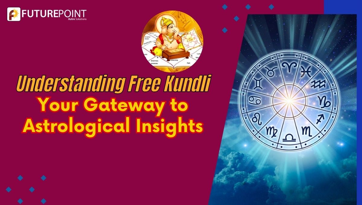 Understanding Free Kundli: Your Gateway to Astrological Insights – Astrological Solutions